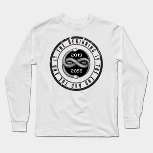 The beginning is the end and the end is the beginning Long Sleeve T-Shirt